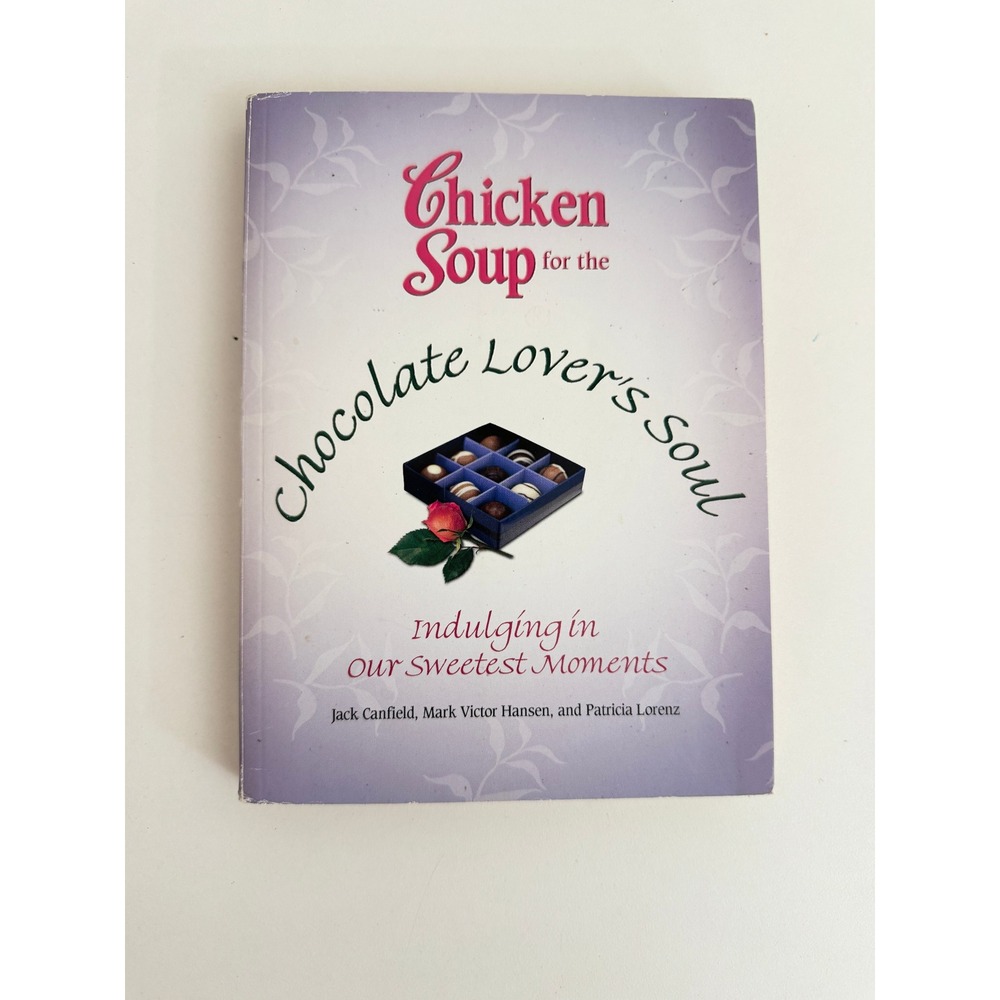 Chicken Soup for the Chocolate Lover's Soul Jack Canfield Paperback Book 2007